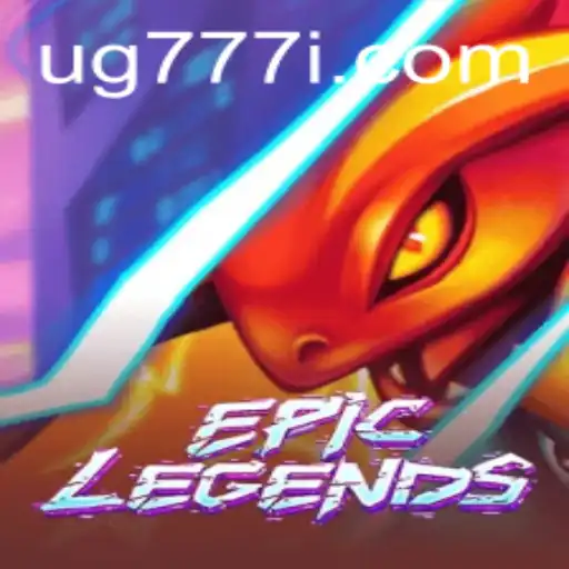 EpicLegends: Unveiling the Ultimate Gaming Experience with UG777